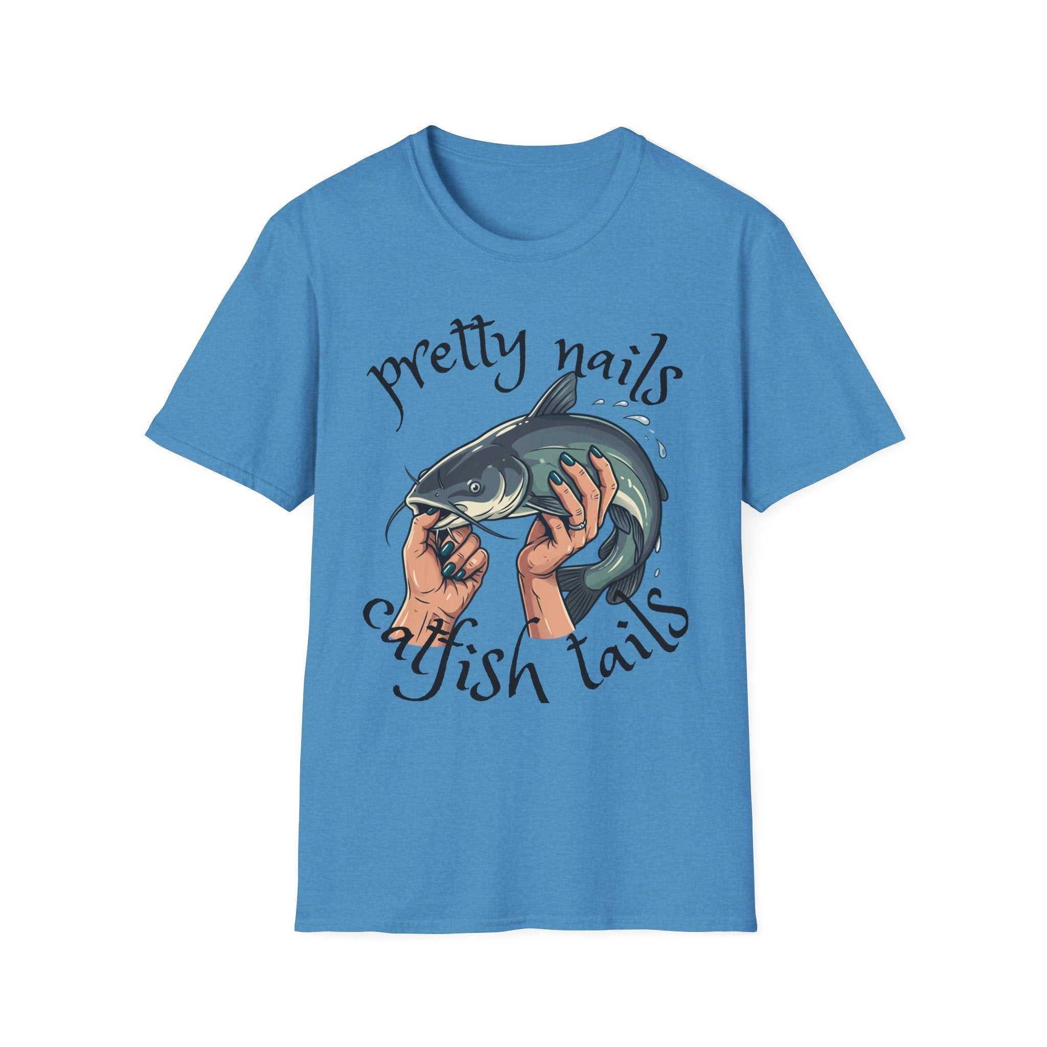 T-Shirt — “Pretty Nails, Catfish Tails” Fishing Graphic Tee